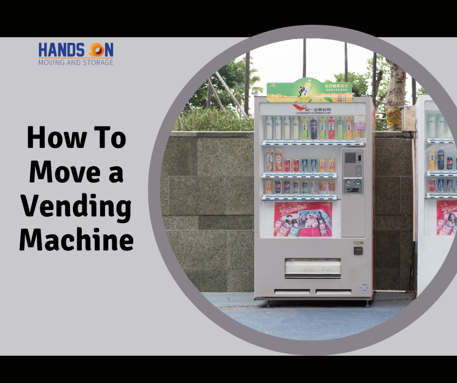 HOW TO MOVE A VENDING MACHINE